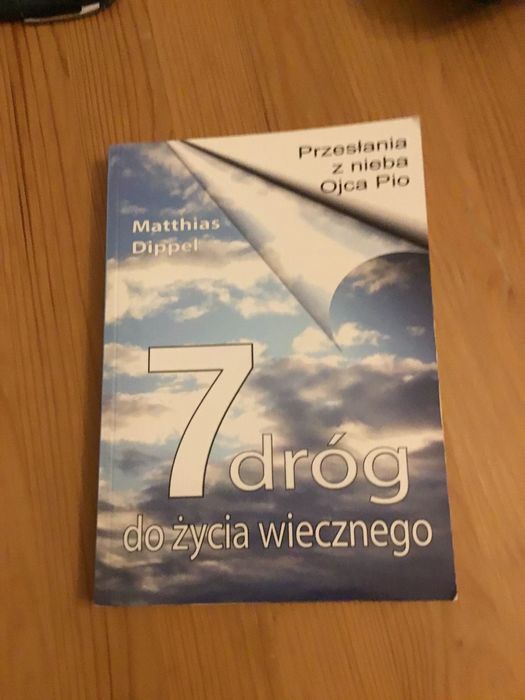 M. Dippel: Przesłania z nieba Ojca Pio. 7 dróg do życia wiecznego.