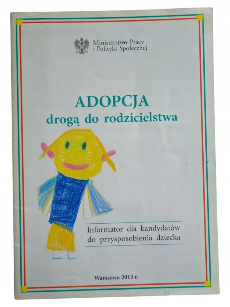 Adopcja Drogą Do Rodzicielstwa Informator Dla Kandydatów Unikat
