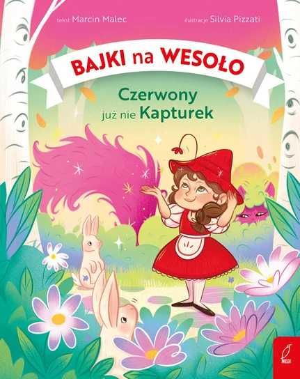 Czerwony już nie Kapturek. Bajki na wesoło.  Marcin Malec