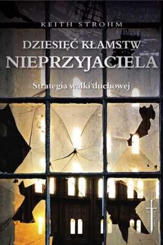 Dziesięć kłamstw nieprzyjaciela - Keith Strohm