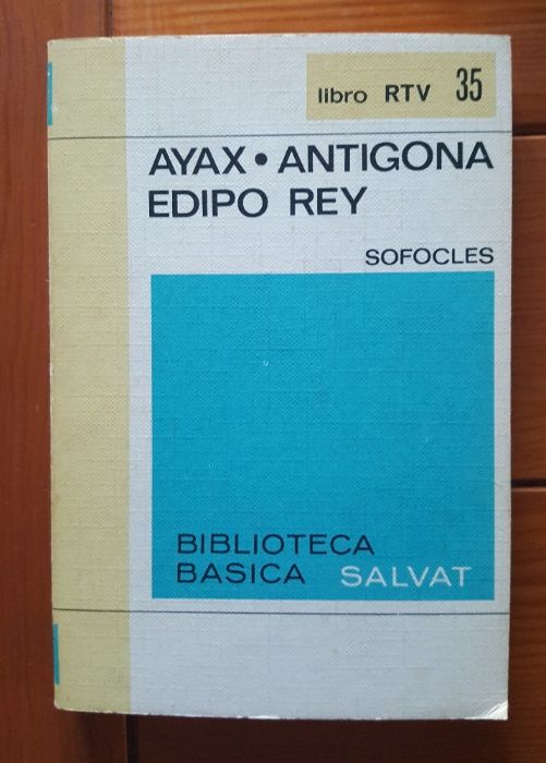 Sófocles - Áyax - Antígona - Edipo Rey