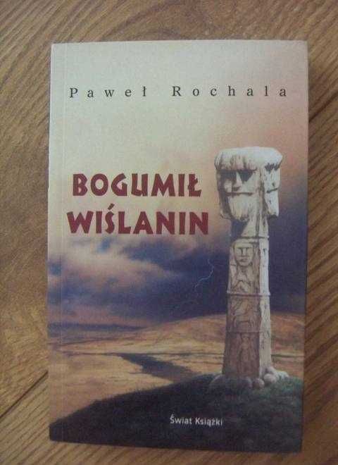 Paweł Rochala - Bogumił Wiślanin