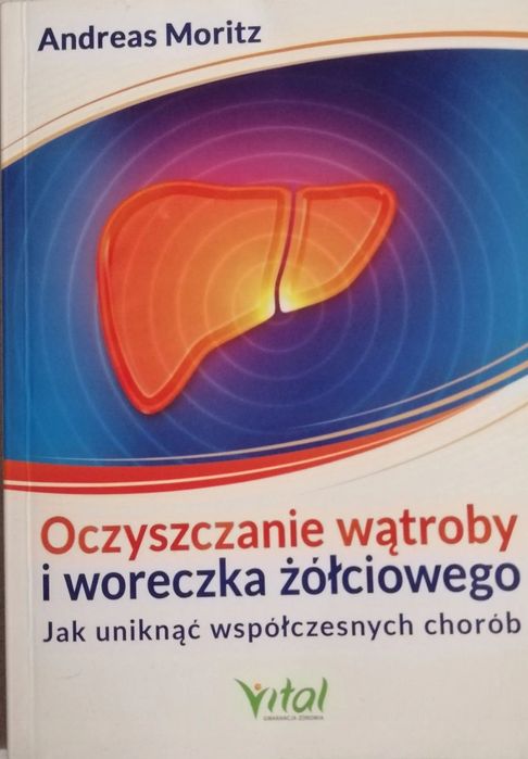 Oczyszczanie wątroby i woreczka żółciowego Andreas Moritz