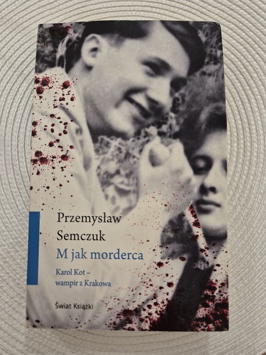 Ksiazka M jak Morderca. Karol Kot- wampir z Krakowa.