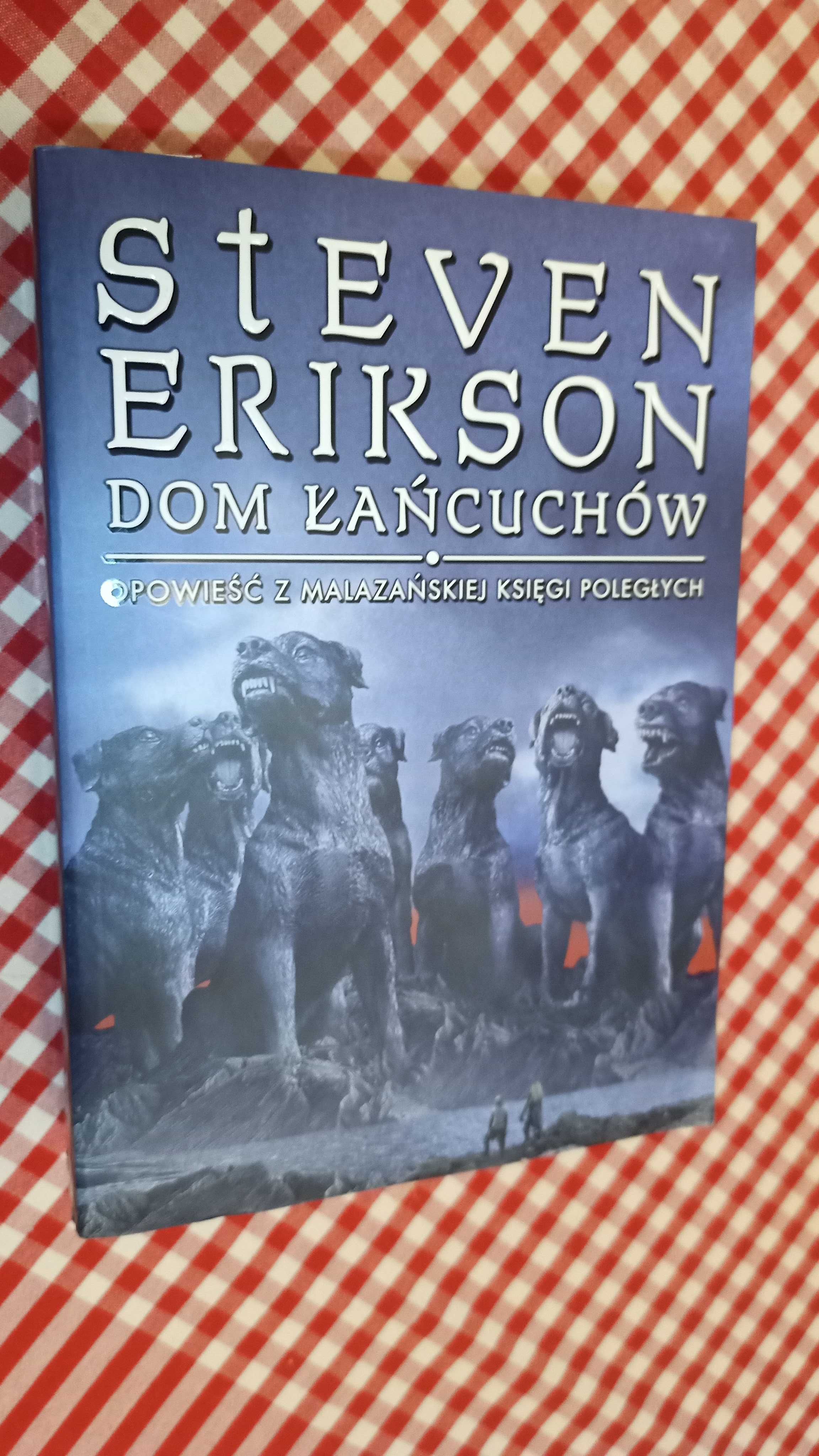 Dom łańcuchów Steven Erikson Malazańska Księga Poległych (tom 4)