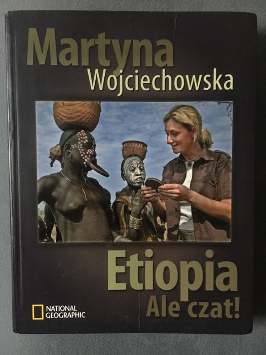 "Etiopia. Ale Czat!" Martyna Wojciechowska