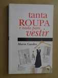 Tanta Roupa e Nada para Vestir de Maria Guedes - 1ª Edição