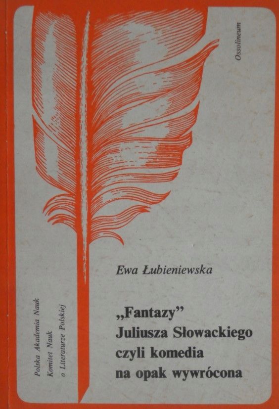 "Fantazy" Juliusza Słowackiego Czyli Komedia Na Opak Wywrócona A69527