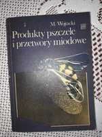 Produkty pszczele i przetwory miodowe Wojtacki książka