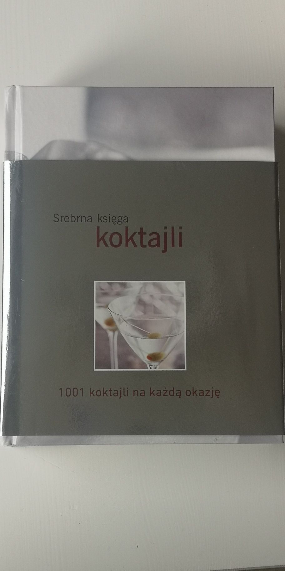 Srebrna księga 1001 koktajli na każdą okazję - książka kucharska