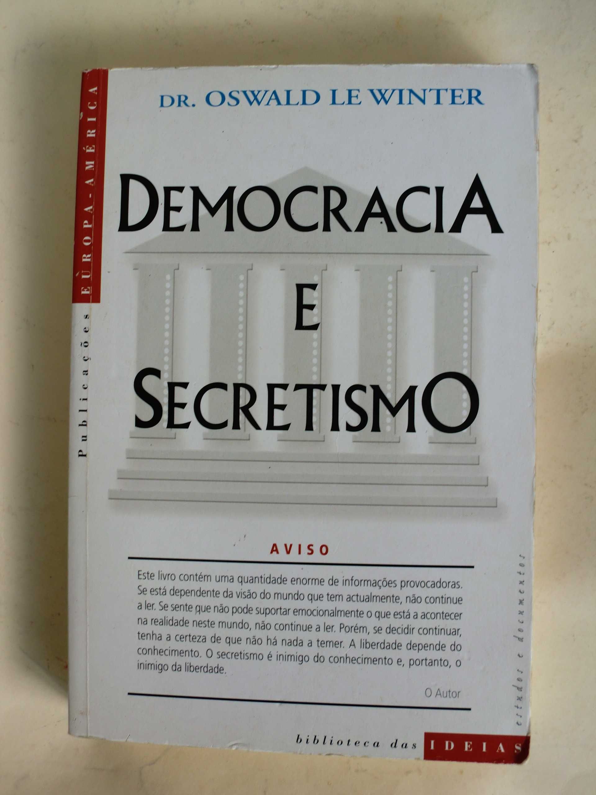 Democracia e Secretismo
de Dr. Oswald Le Winter