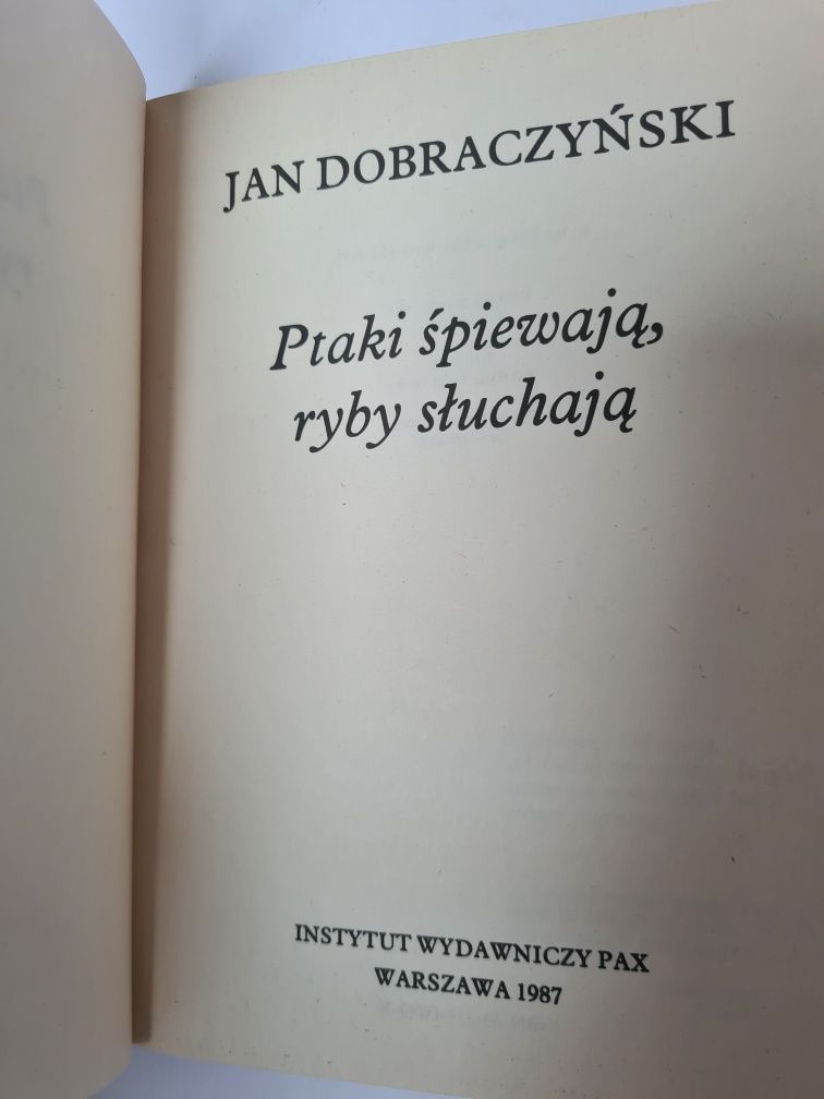 Ptaki śpiewają, ryby słuchają - Jan Dobraczyński