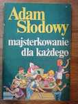A. Słodowy, Majsterkowanie dla każdego, 1985