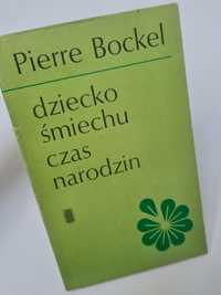 Dziecko śmiechu czas narodzin - Pierre Bockel