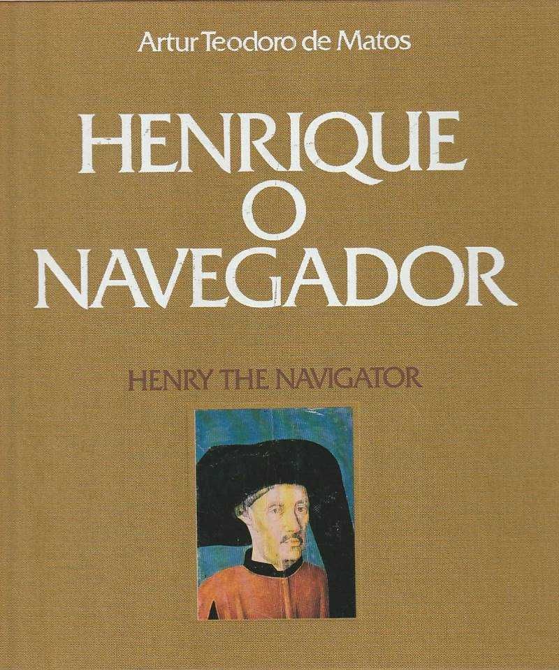 Henrique o Navegador / Henry the Navigator-Artur Teodoro de Matos