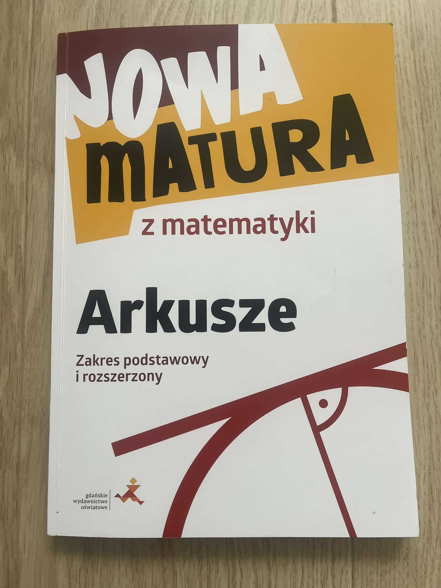 Nowa Matura z Matematyki - Arkusze podstawowe i rozszerzone GWO