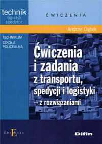 Ćwiczenia i zadania z transportu,spedycji i logist - Andrzej Dąbek