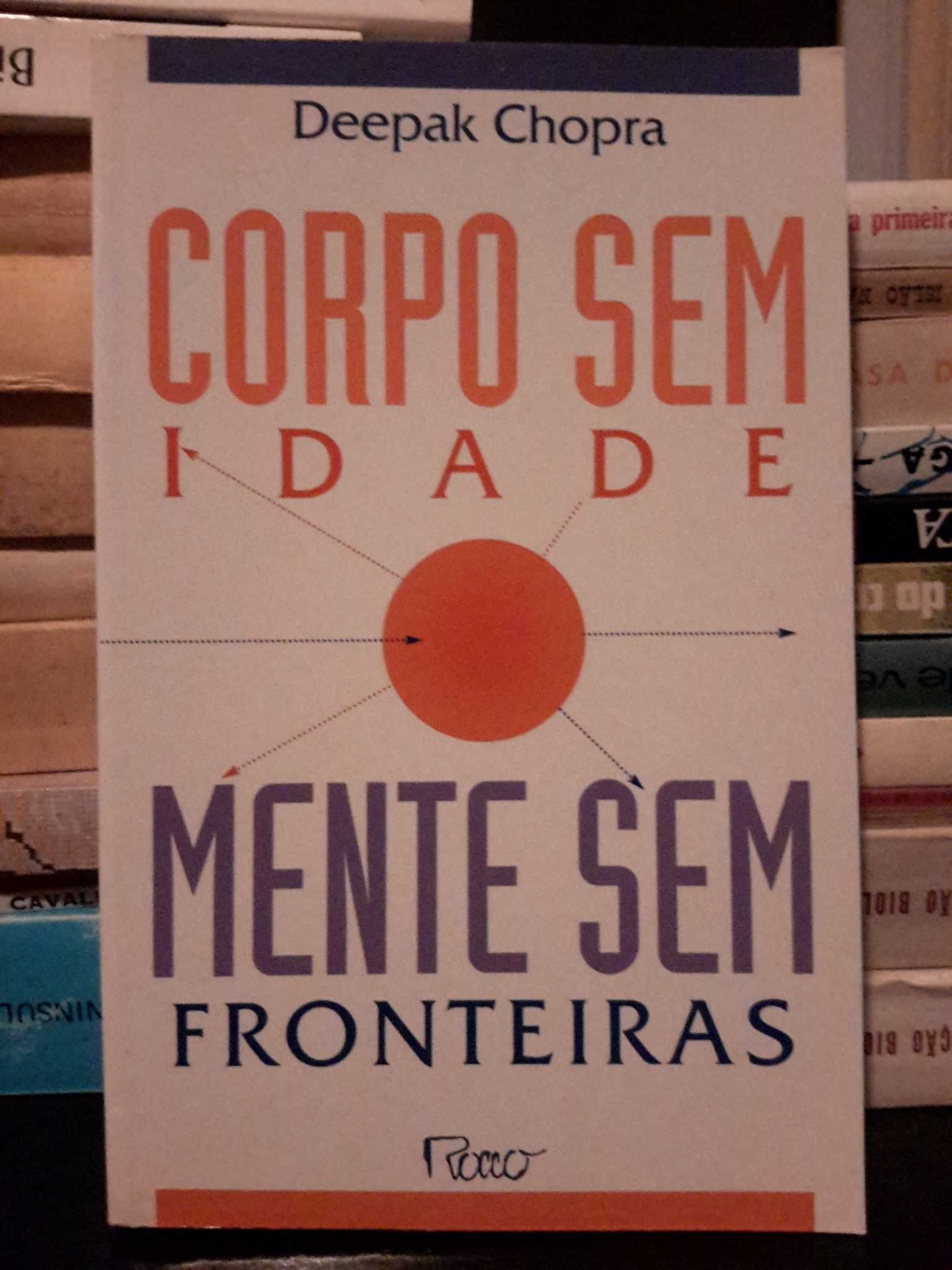 Deepak Chopra - Corpo sem Idade, Mente sem Fronteiras