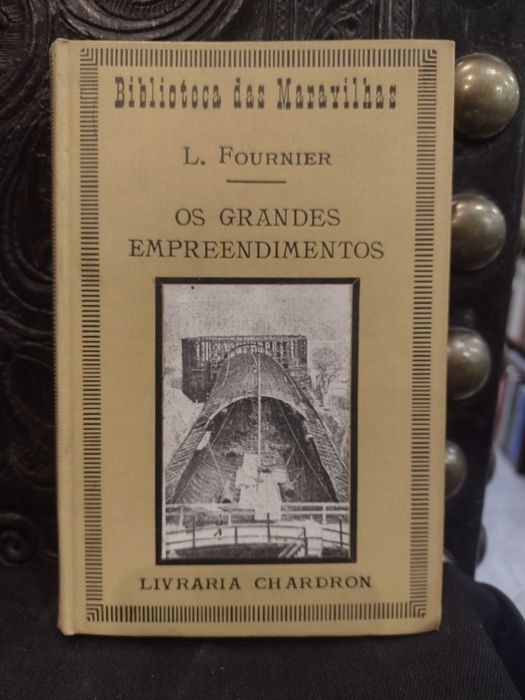 Os Grandes Empreendimentos - L. Fournier 1934