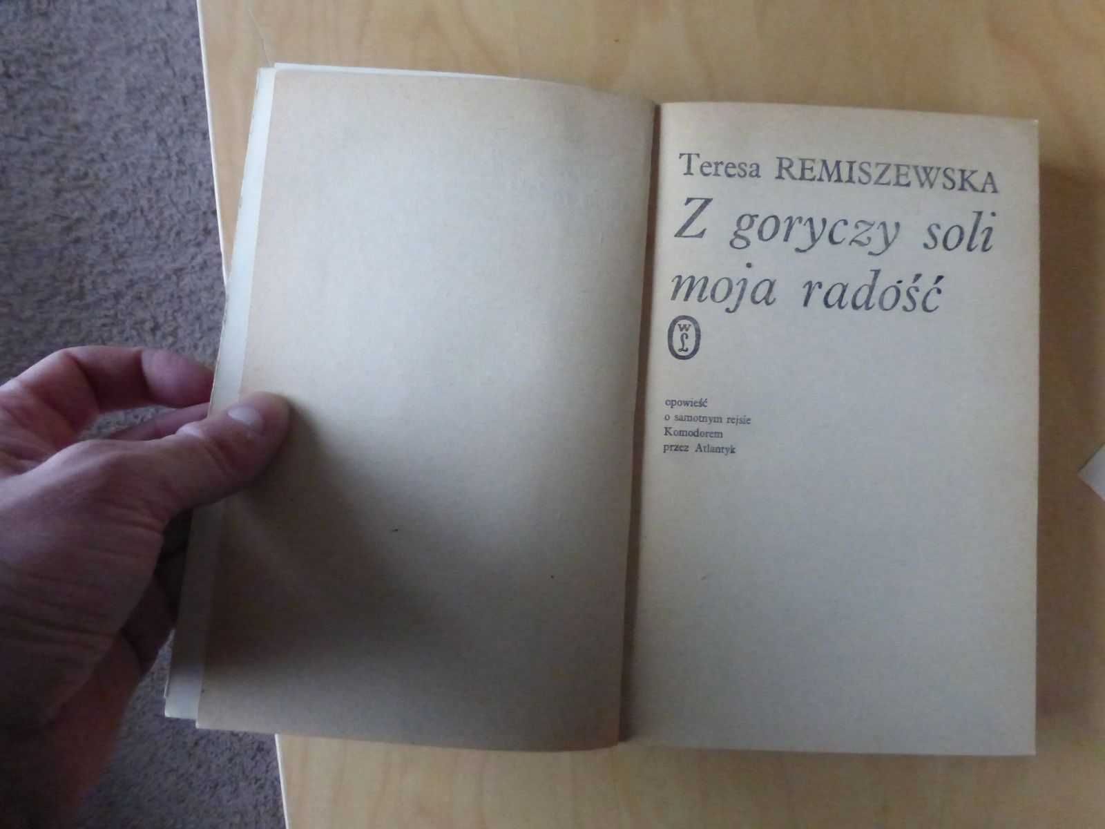 Z goryczy soli moja radość. Teresa Remiszewska
