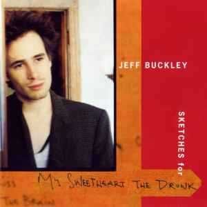 Jeff Buckley – Sketches For My Sweetheart The Drunk – 2 x CD