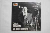 Disco vinil 45rpm single - Carlos Do Carmo - No Curto-Circuito - 1970