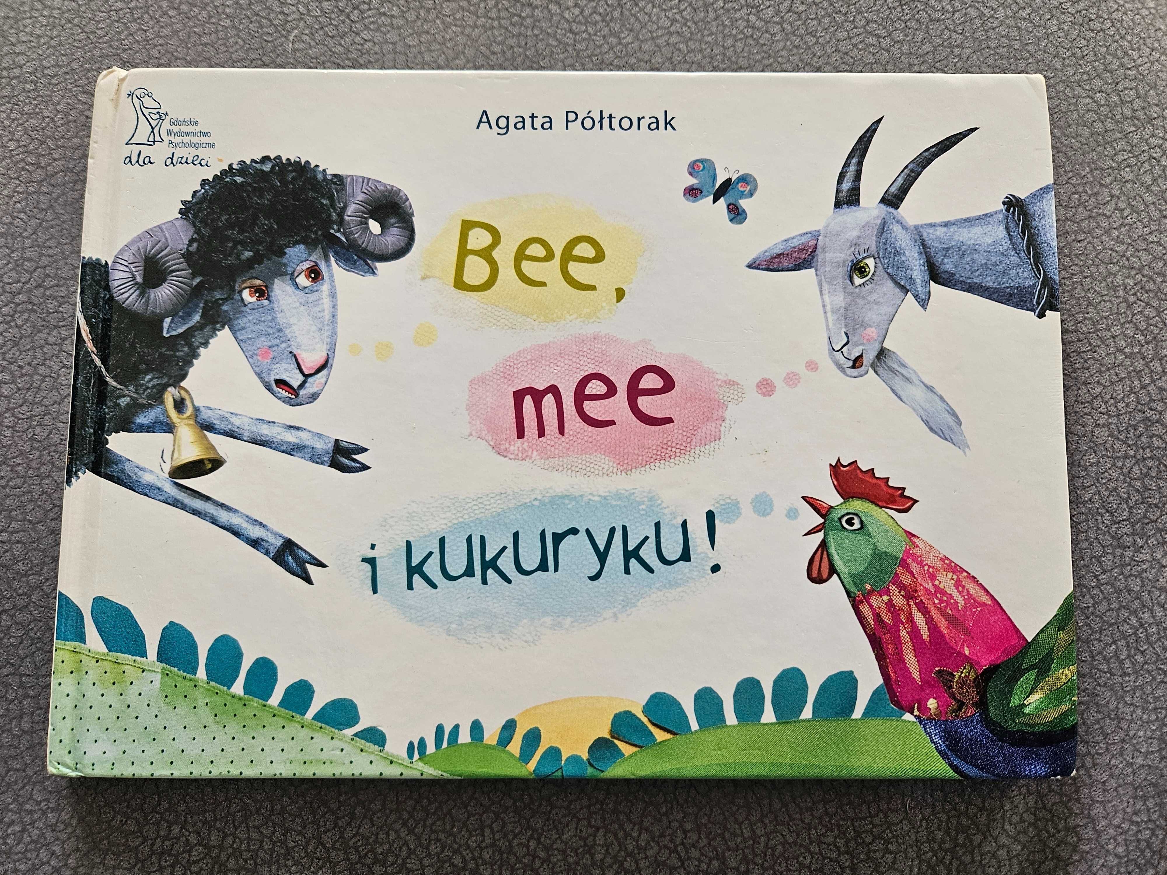 Bee, mee i kukuryku Agata Półtorak