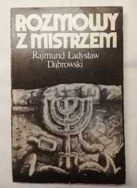 Rozmowy z Mistrzem - Rajmund Ładysław Dąbrowski - 1983 rok