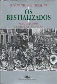 Os Bestializados – O Rio de Janeiro e a República que não foi