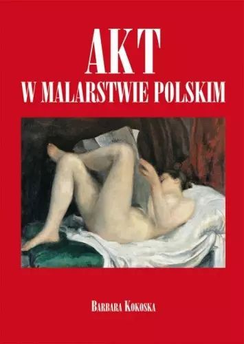 Akt W Malarstwie Polskim  Barbara Kokoska