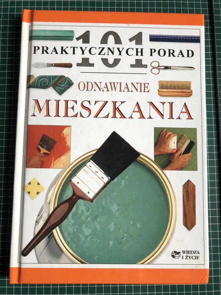 Odnawianie mieszkania  - 101 Praktycznych Porad