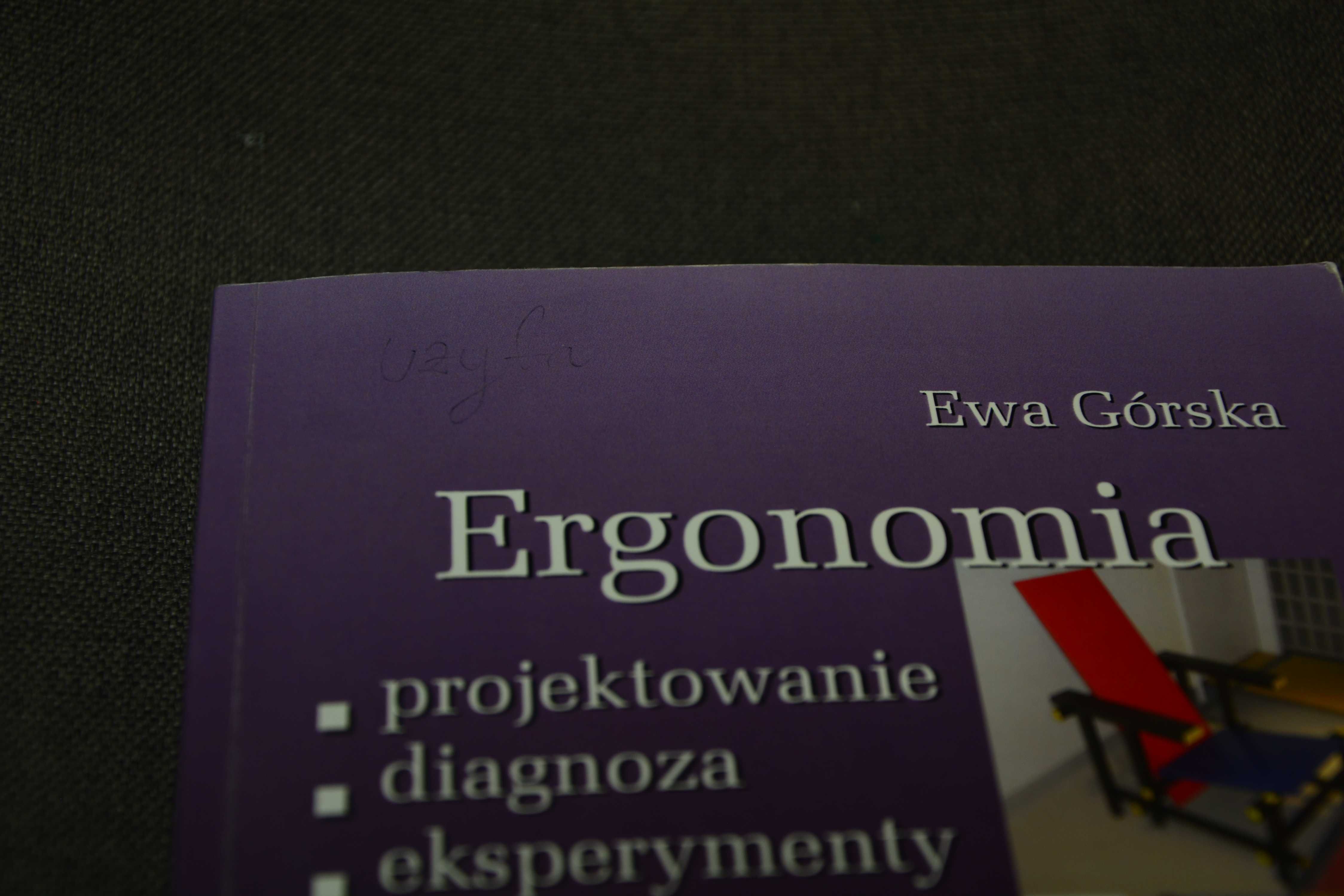 „Ergonomia; projektowanie, diagnoza, eksperymenty” Ewa Górska