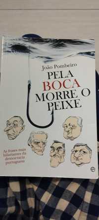 Pela boca morre o peixe