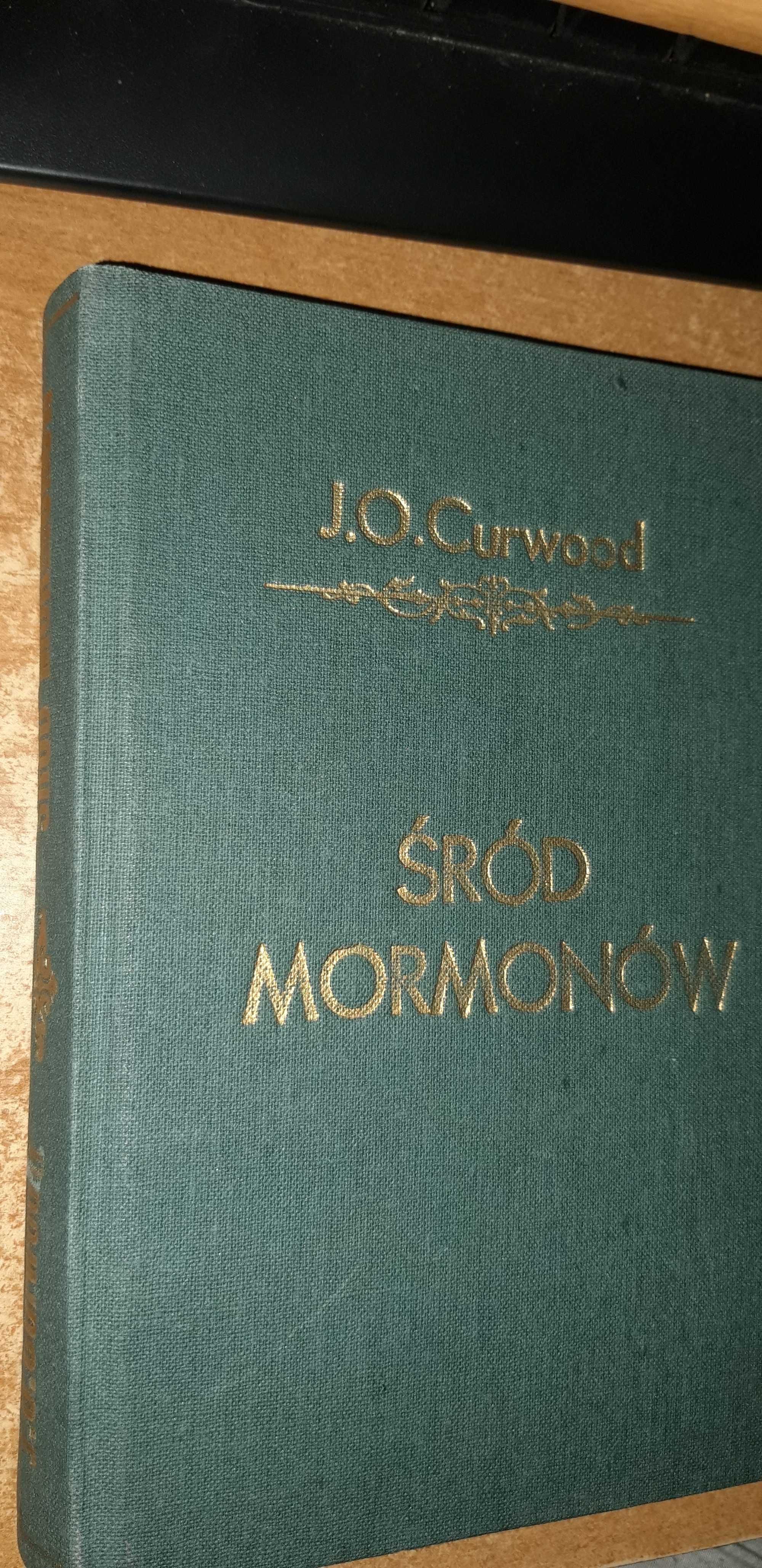 ŚRÓD MORMONÓW -CURWOOD- Pierwodruk z 1931r.,No1691,cudo