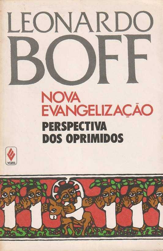 Nova evangelização – Perspectiva dos oprimidos-Leonardo Boff-Vozes