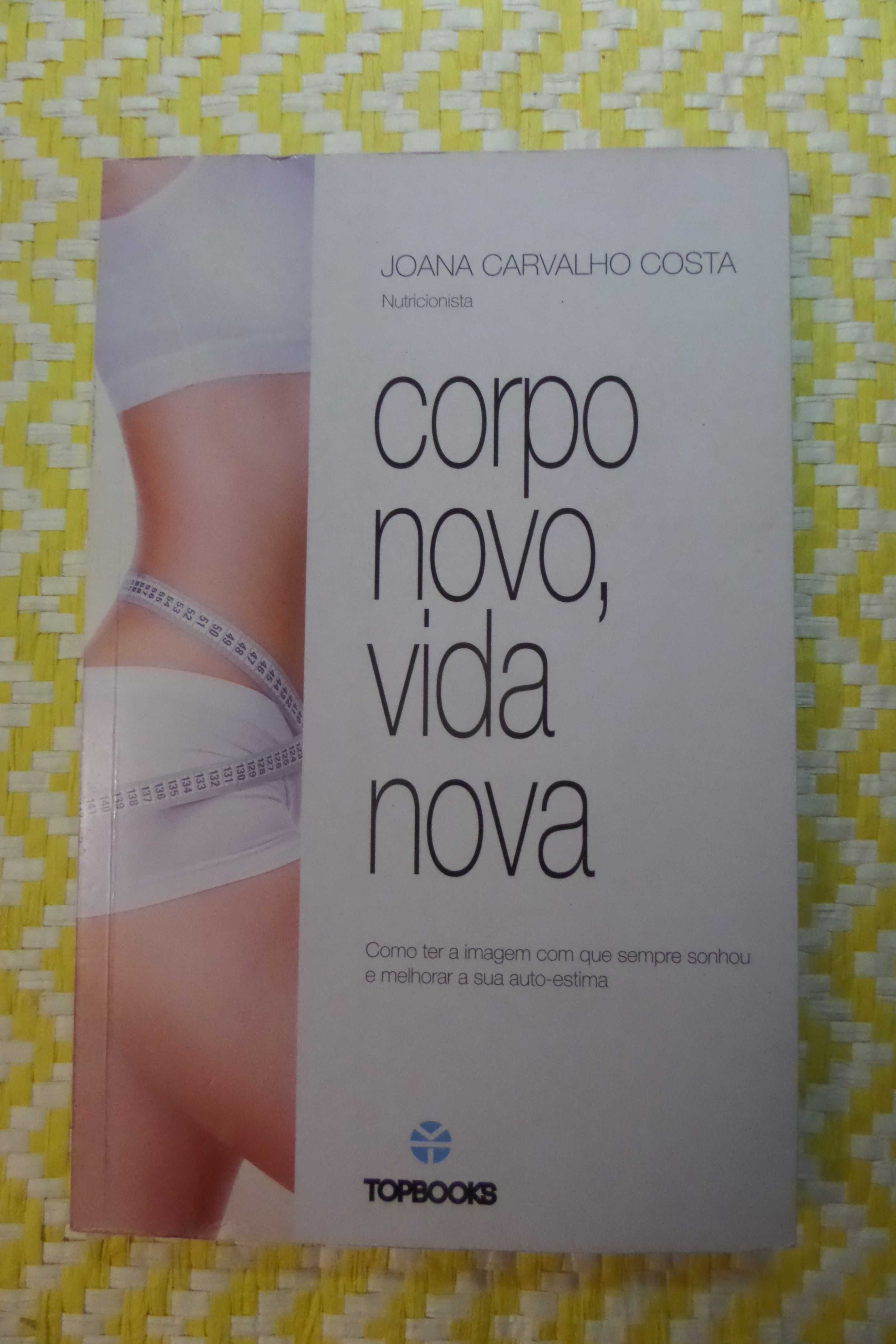 CORPO NOVO, VIDA NOVA
Como ter a imagem que sempre sonhou