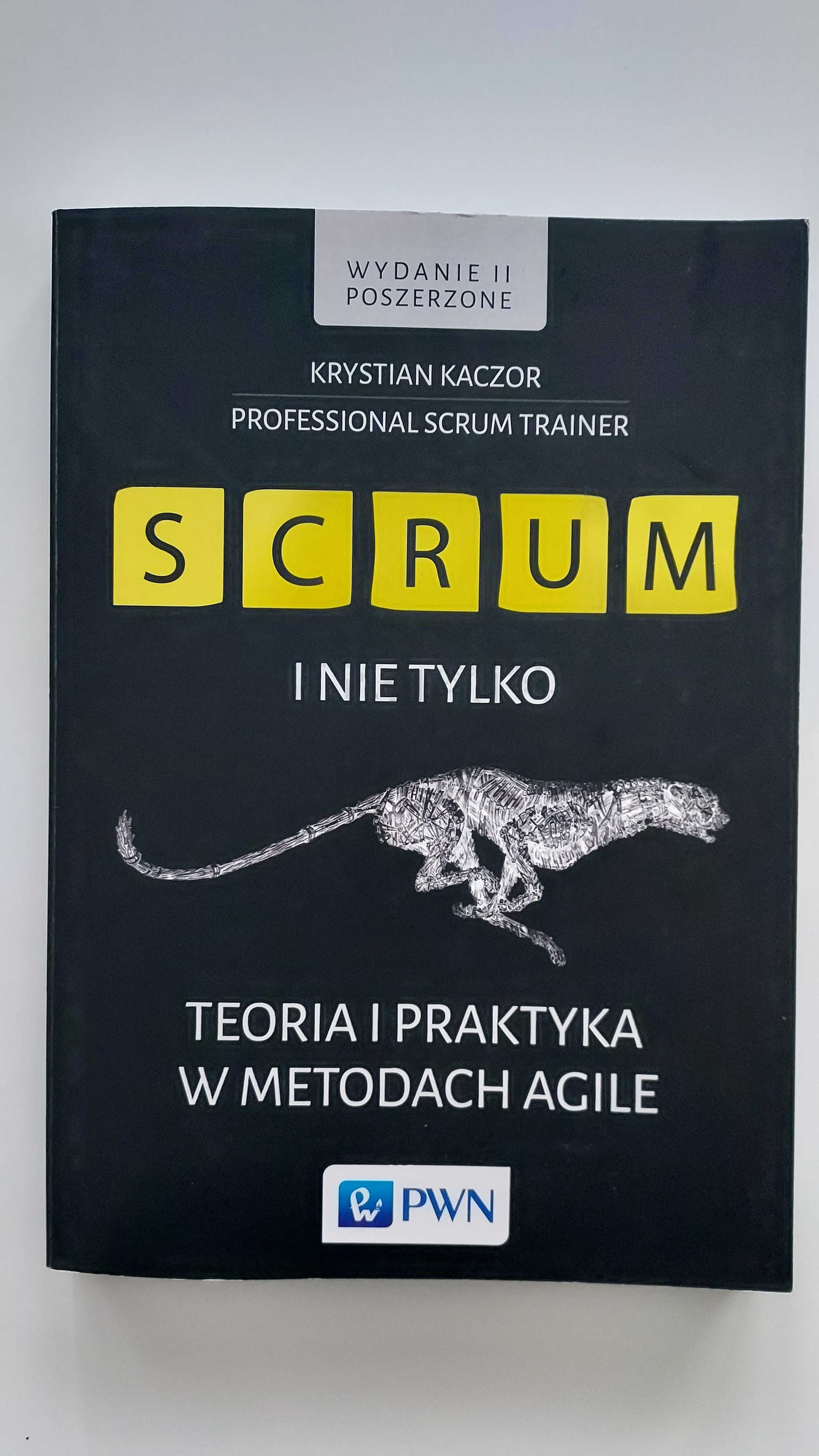 Scrum i nie tylko Krystian Kaczor Teoria i praktyka w metodach Agile