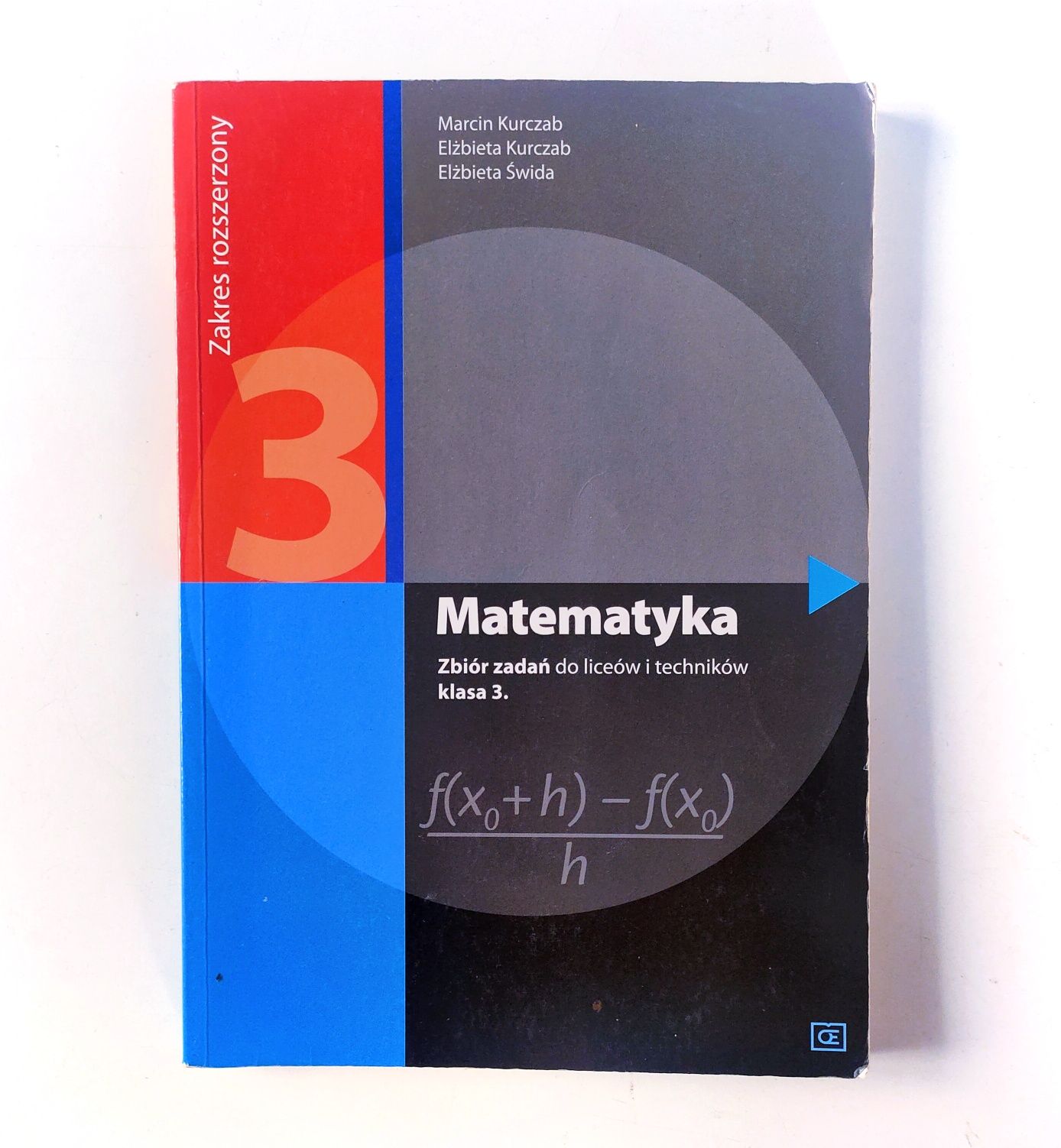 Marcin Kurczab "Matematyka Zbiór Zadań do liceów i techników klasa 3"