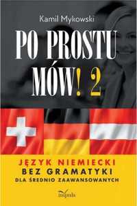 Po prostu mów! Język niemiecki bez gramatyki cz.2 - Kamil Mykowski