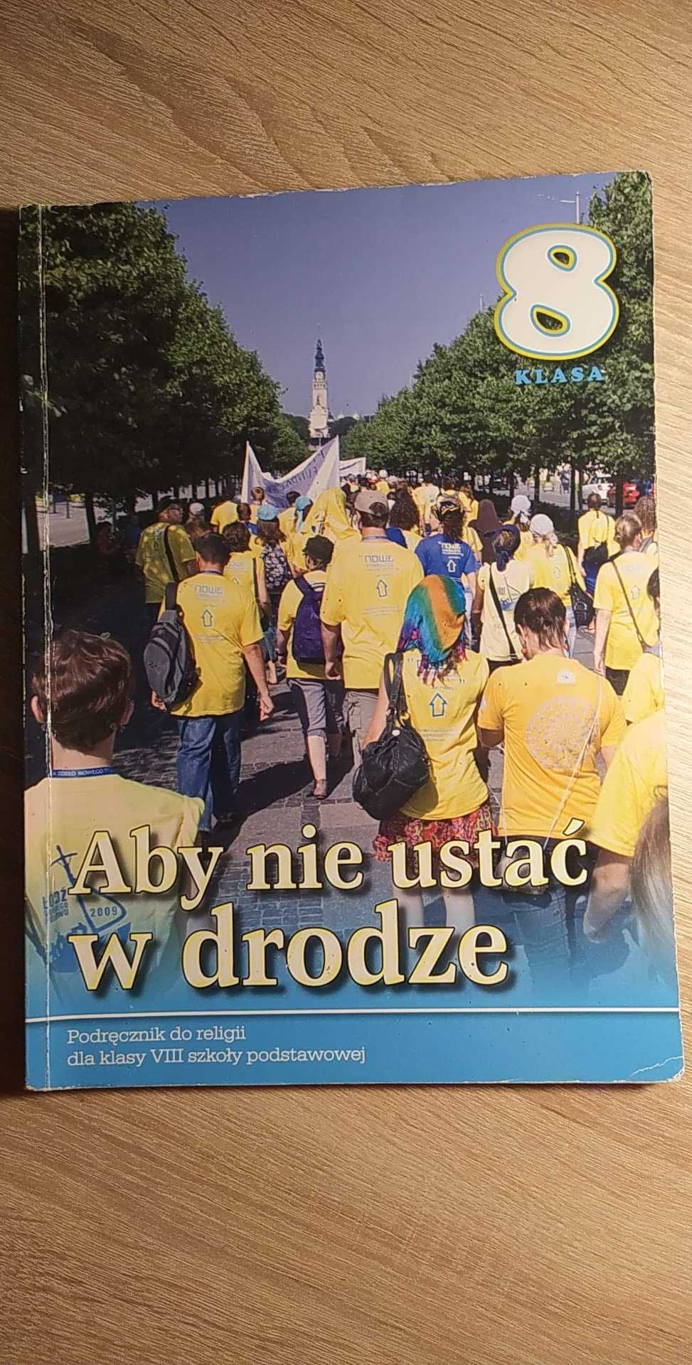 Podręcznik + zeszyt ćwiczeń do religii 8 Aby nie ustać w drodze