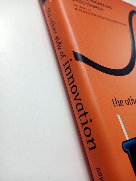 The Other Side of Innovation -  Govindarajan