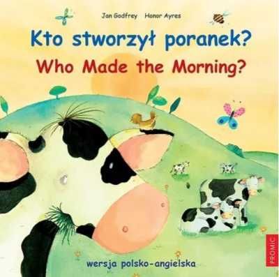 Kto stworzył poranek? Who Made the Morning? - Jan Godfrey