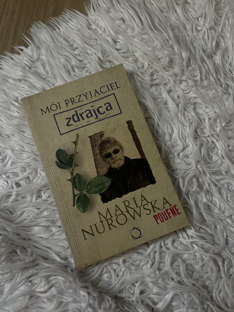 Mój przyjaciel zdracjce Maria Nurowska