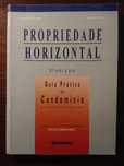 Propriedade Horizontal Guia Prático do Condomínio -  A Lei e a Prática