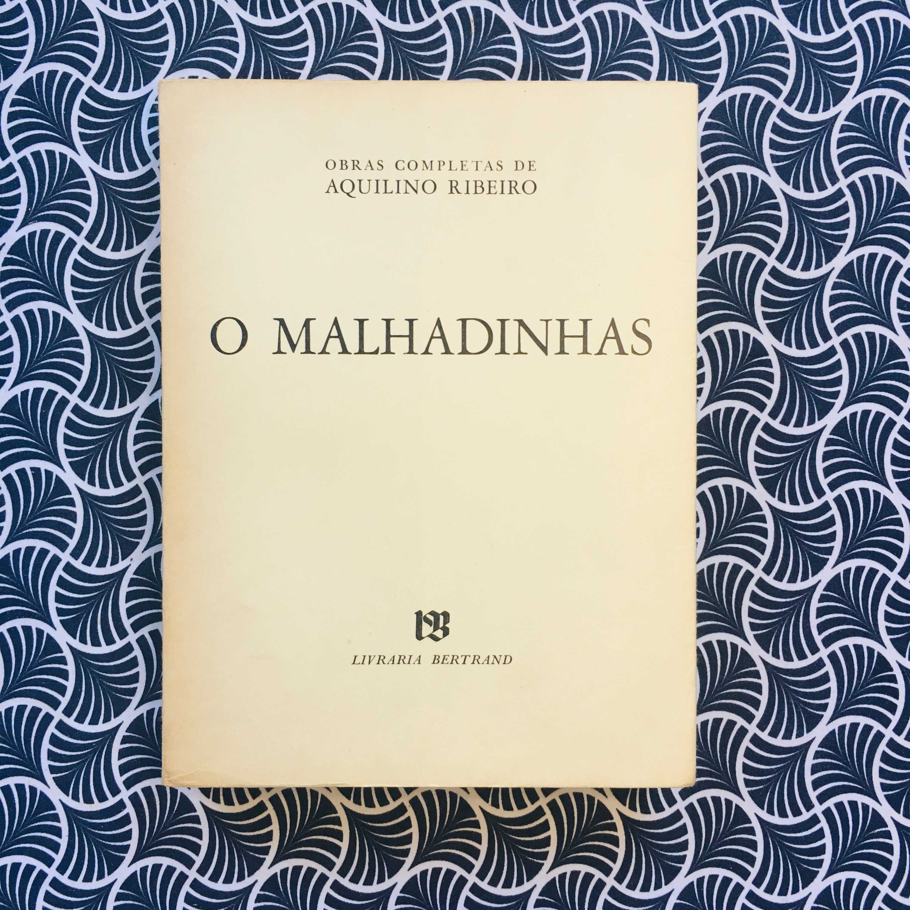 O Malhadinhas - Aquilino Ribeiro