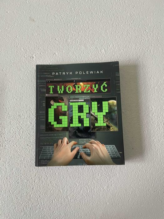Książka - Tworzyć Gry