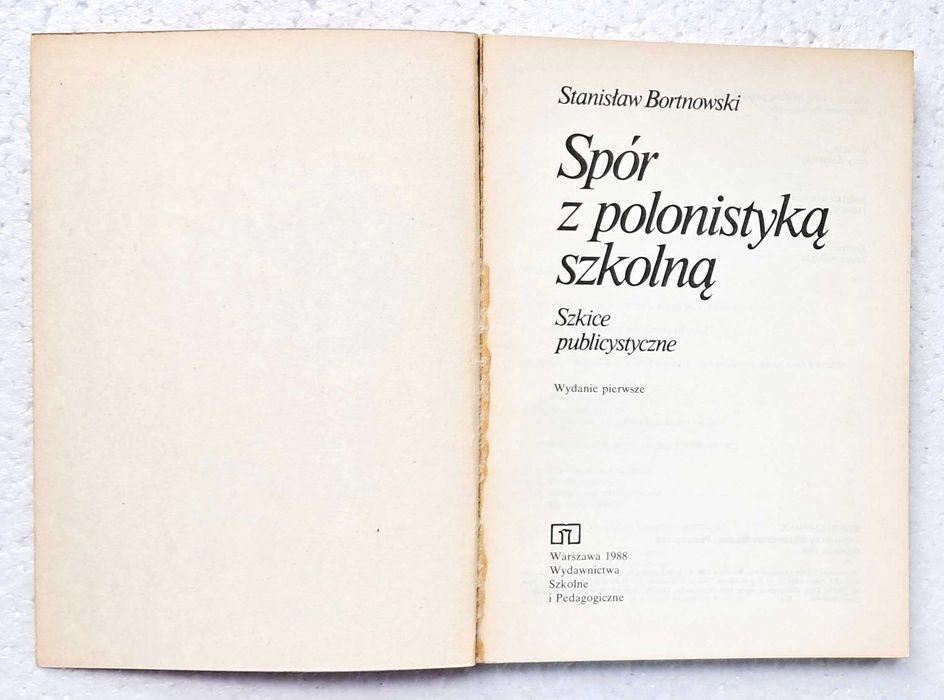 Spór z polonistyką szkolną. Stanisław Bortnowski. Bestseller. UNIKAT