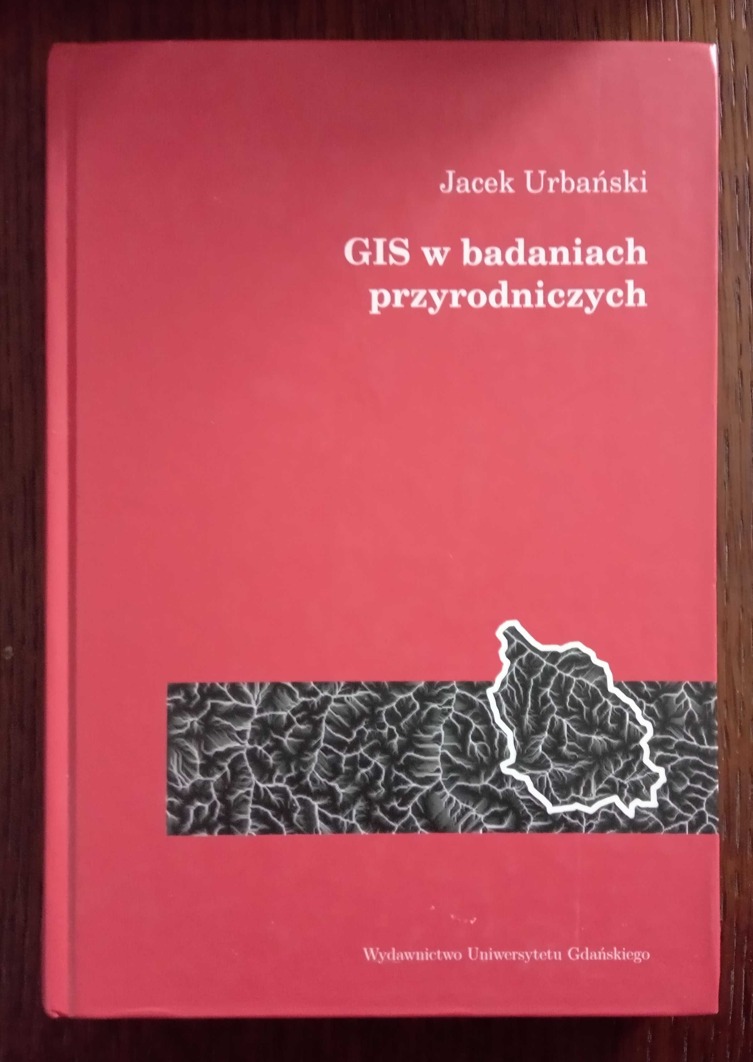 GIS w badaniach przyrodniczych - Jacek Urbański