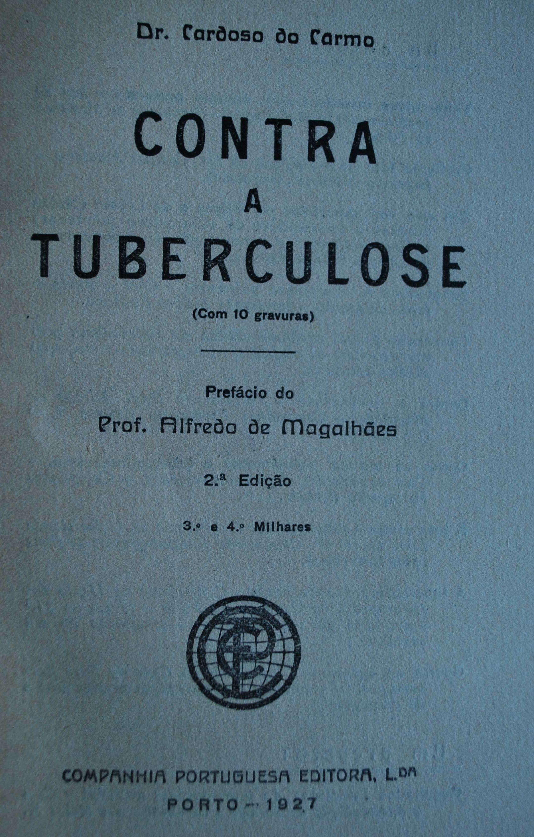 Contra A Tuberculose do Dr. Cardoso do Carmo - Ano de Edição 1927