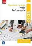 Organizacja i kontrola robót bud. Kwal.BD.30. cz.2 Rok wydania: 2019